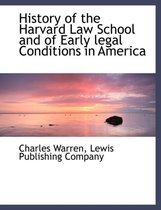 History of the Harvard Law School and of Early Legal Conditions in America