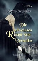 Die Schwarzen Rosen Von Versailles