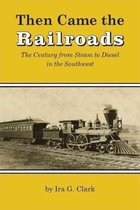 Then Came the Railroads