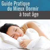 Guide pratique du mieux dormir à tout âge