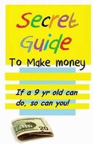 Secret Guide to Make Money