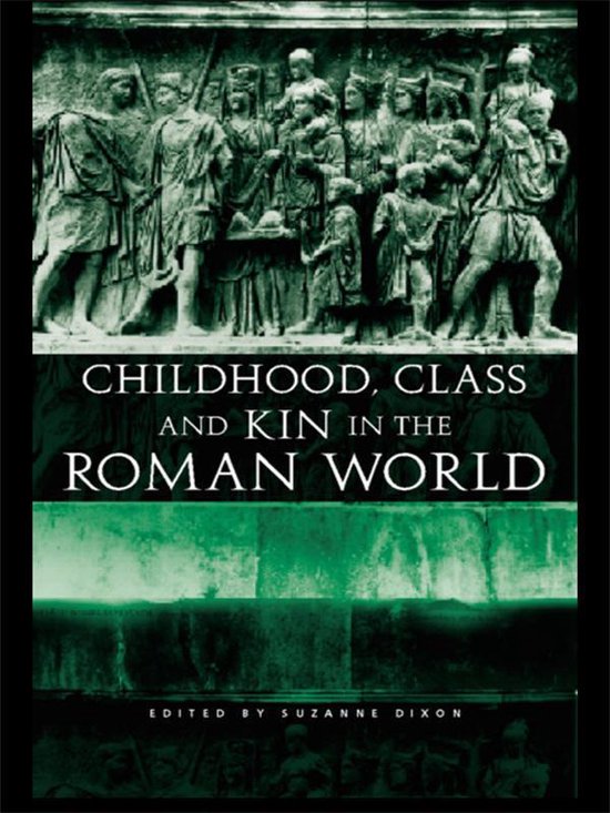Childhood, Class and Kin in the Roman World - cover