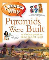 I Wonder Why Pyramids Were Built