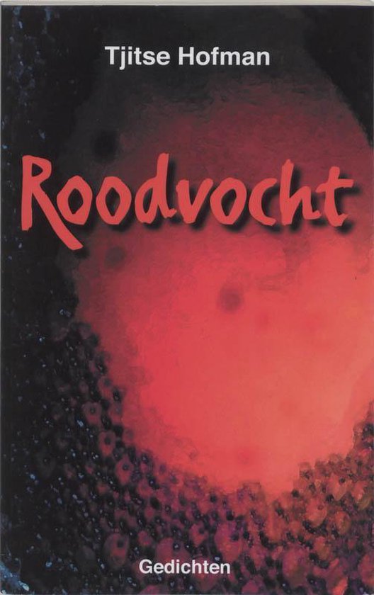 Cover van het boek 'Roodvocht' van Tjitse Hofman en Bert Hofman