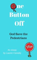 One Button Off: God Save the Pedestrians