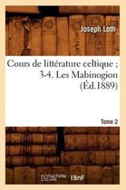 Litterature- Cours de Littérature Celtique 3-4. Les Mabinogion. Tome 2 (Éd.1889)