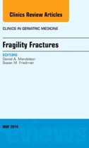 Fragility Fractures, An Issue Of Clinics In Geriatric Medici