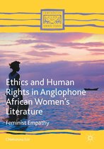 Comparative Feminist Studies - Ethics and Human Rights in Anglophone African Women’s Literature