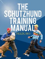 The Schutzhund Training Manual