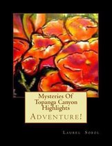 Mysteries Of Topanga Canyon Highlights