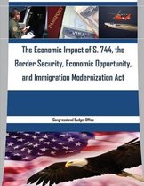 The Economic Impact of S. 744, the Border Security, Economic Opportunity, and Immigration Modernization Act