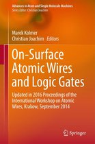 Advances in Atom and Single Molecule Machines - On-Surface Atomic Wires and Logic Gates