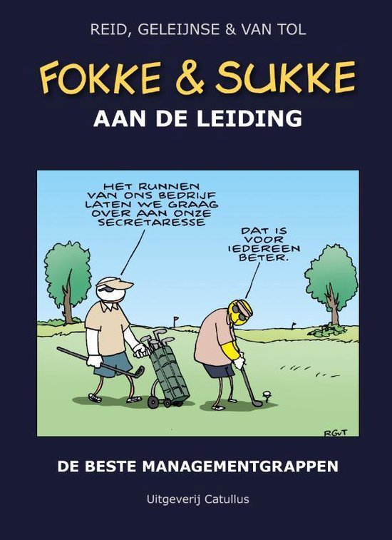 Boekomslag met cartoon: Fokke en Sukke spelen golf. Een zegt: 'Het runnen van ons bedrijf laten we graag over aan onze secretaresse.' De ander: 'Dat is voor iedereen beter.'
