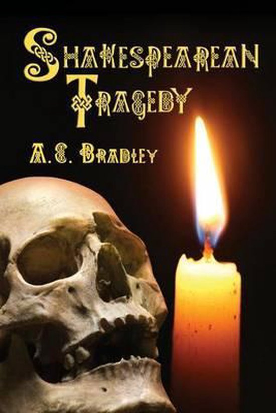Boekomslag van 'Shakespearean Tragedy' door A.C. Bradley, met een schedel en een brandende kaars op een zwarte achtergrond.