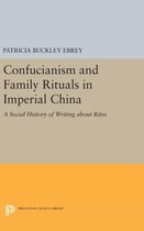 Confucianism and Family Rituals in Imperial Chin - A Social History of Writing about Rites