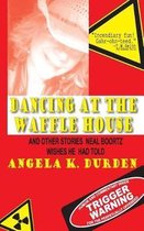 Dancing at the Waffle House