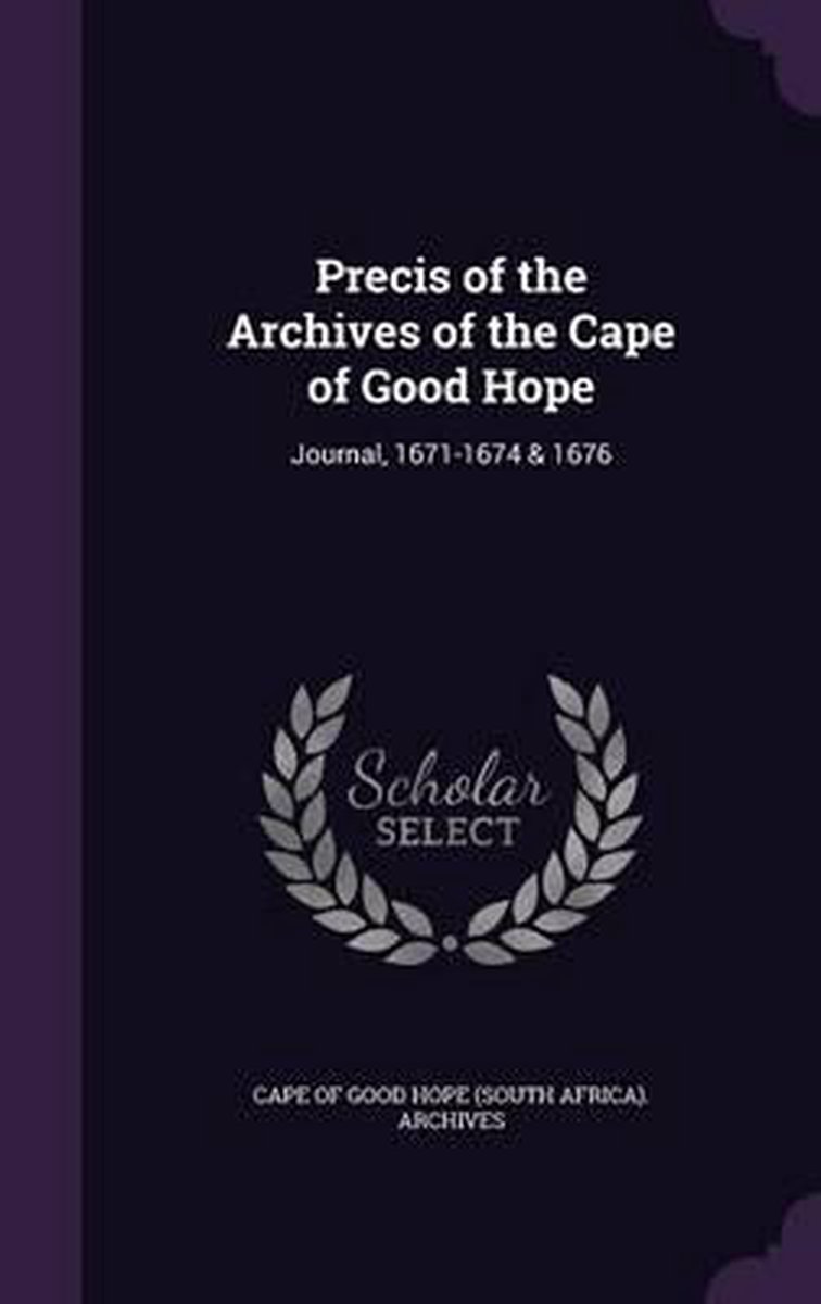 Precis Of The Archives Of The Cape Of Good Hope van