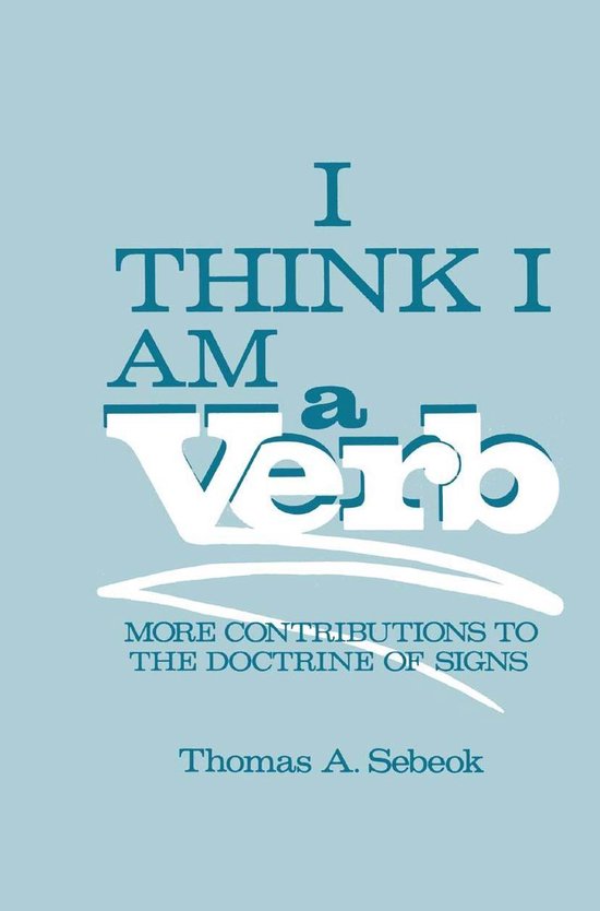 Topics in Contemporary Semiotics - I Think I Am a Verb - cover