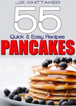 55 Quick & Easy Recipes Pancakes