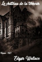 Oeuvres de Edgar Wallace - Le château de la terreur