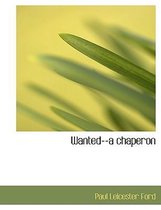 Wanted--A Chaperon