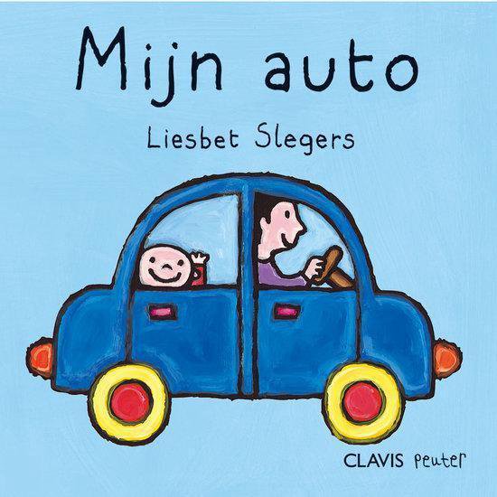 Mijn Auto, Liesbet Slegers 9789044802153 Boeken Mijn Auto, Liesbet Slegers 9789044802153 Boeken