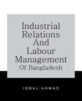 Industrial Relations and Labour Management of Bangladesh