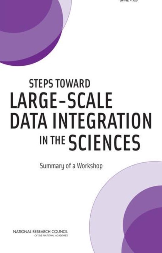 Steps Toward Large-Scale Data Integration in the Sciences, National ...