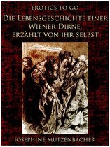 Erotics To Go - Die Lebensgeschichte einer Wiener Dirne, erzählt von ihr selbst
