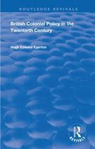 Routledge Revivals - British Colonial Policy in the Twentieth Century