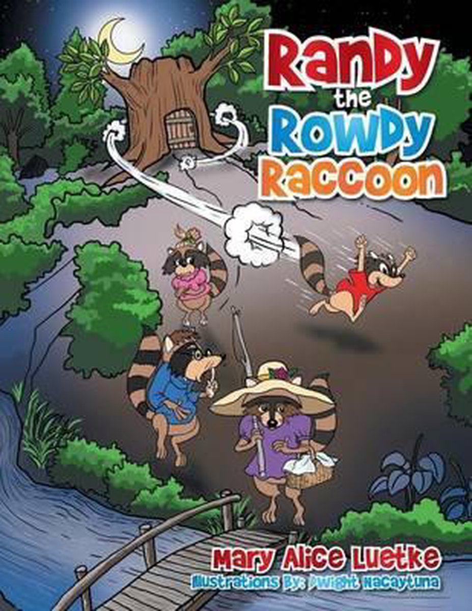 Randy the Rowdy Raccoon - Mary Alice Luetke