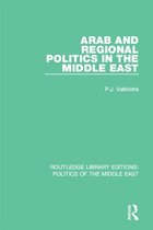 Routledge Library Editions: Politics of the Middle East - Arab and Regional Politics in the Middle East