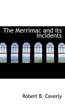 The Merrimac and Its Incidents