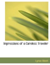 Impressions of a Careless Traveler