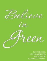 Believe in Green Notebook 120 Numbered Pages for Cornell Notes