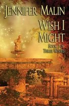 Three Wishes- Wish I Might