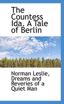 The Countess Ida. a Tale of Berlin