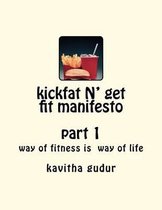 Kickfat N' Get Fit Manifesto