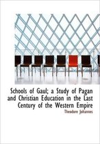 Schools of Gaul; A Study of Pagan and Christian Education in the Last Century of the Western Empire