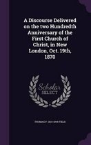 A Discourse Delivered on the Two Hundredth Anniversary of the First Church of Christ, in New London, Oct. 19th, 1870