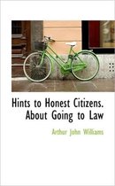 Hints to Honest Citizens. about Going to Law
