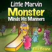 Little Marvin Monster - Minds His Manners