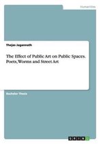 The Effect of Public Art on Public Spaces. Poets, Worms and Street Art