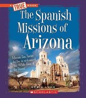 The Spanish Missions of Arizona