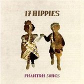 17 Hippies - Phantom Songs (CD)