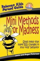 Mini Methods or Madness