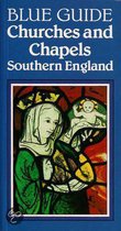 Blue Guide Churches and Chapels of Southern England
