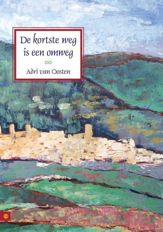 Cover van het boek 'De kortste weg is een omweg' van Adri van Oosten