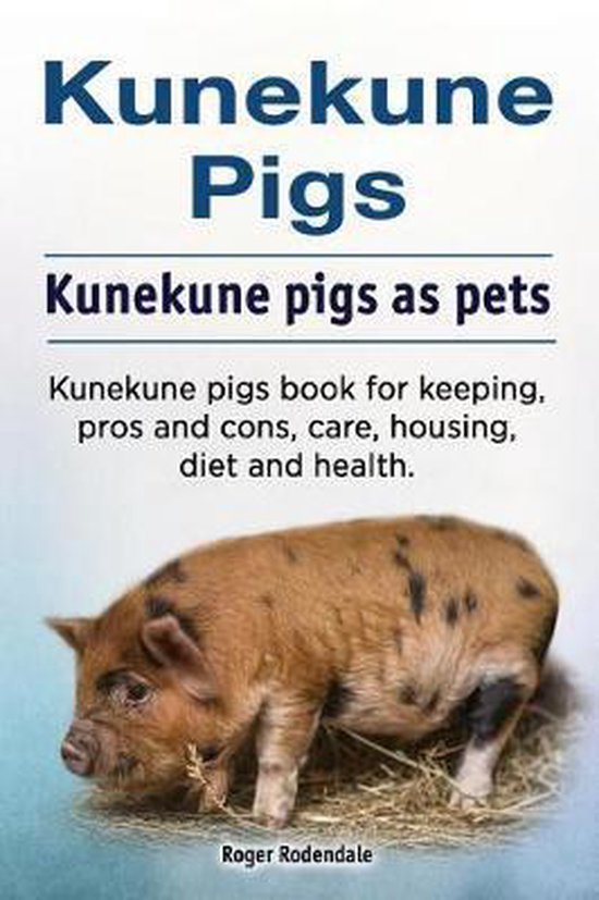 Kunekune pigs. Kunekune pigs as pets. Kunekune pigs book for ... - cover