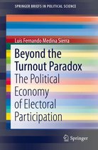 SpringerBriefs in Political Science - Beyond the Turnout Paradox